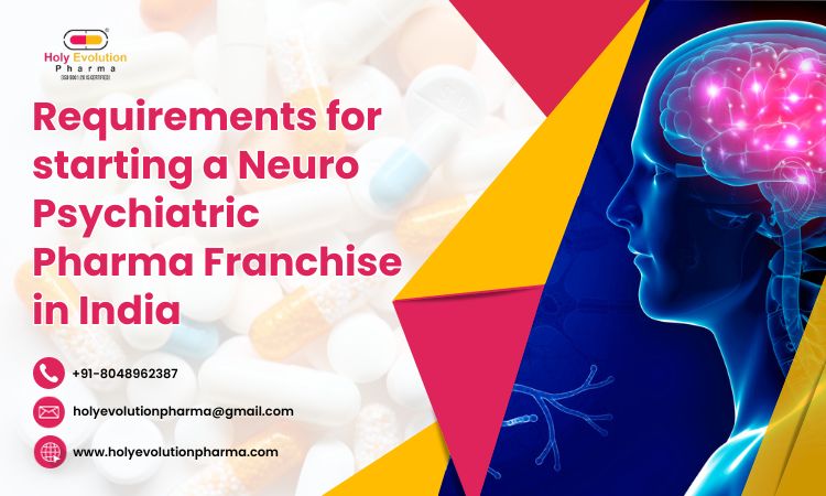 citriclabs | Requirements for Starting a Neuro Psychiatric Pharma Franchise in India 